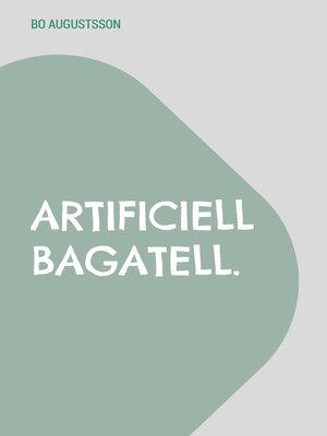 cover image of Artificiell bagatell.